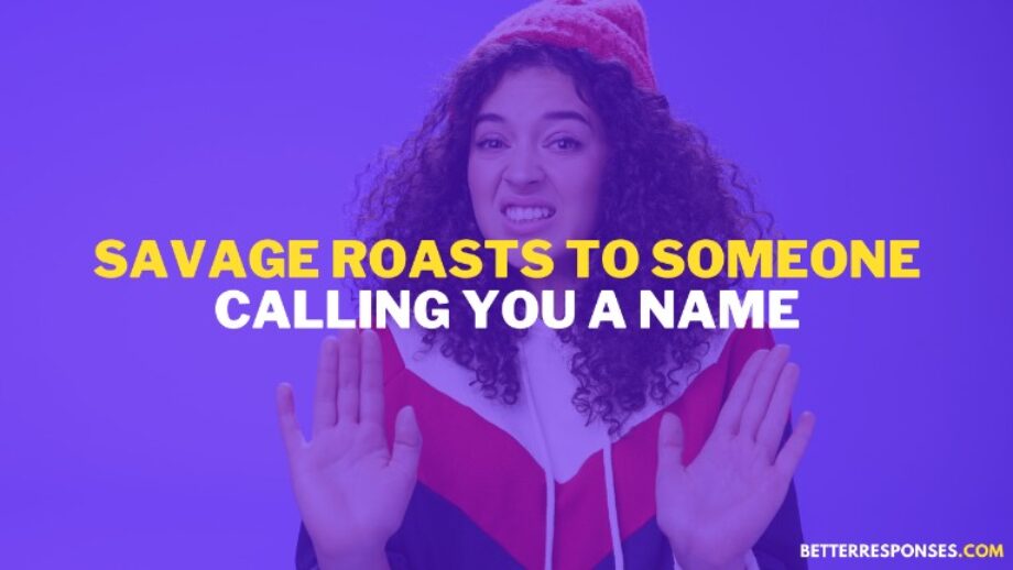 27 Savage Funny Responses When Someone Calls Your Name Better