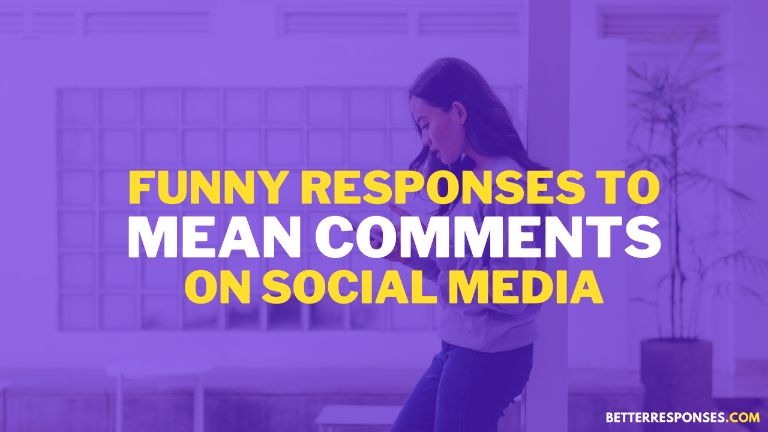 Funny Responses To Mean Comments On Social Media 