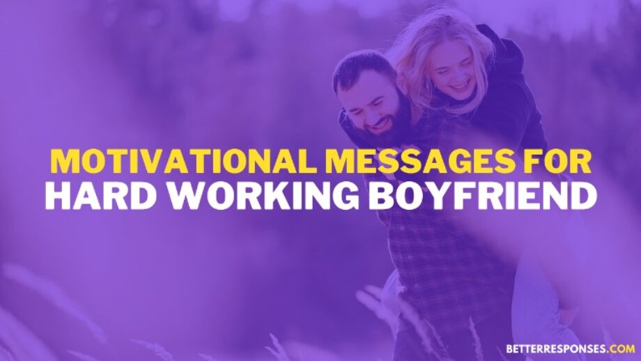 Messages For Hard Working Boyfriend