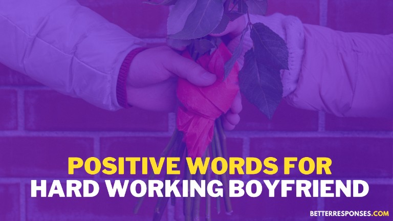 Positive Words for Your Hard Working Boyfriend