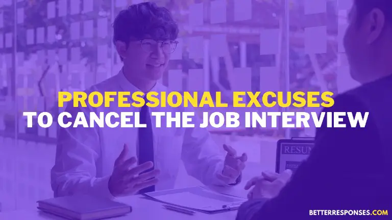 Professional excuses To cancel the job interview