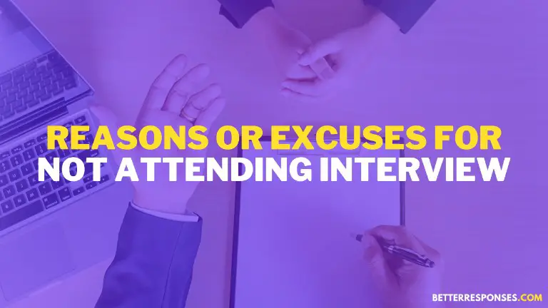 Reasons for not attending interview