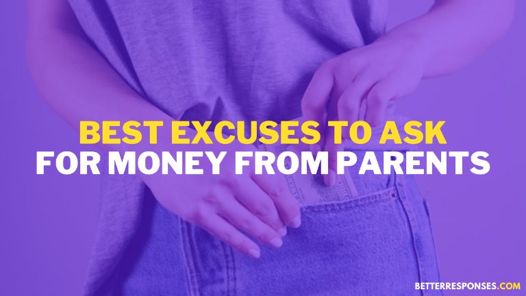 best excuses to ask for money from parents