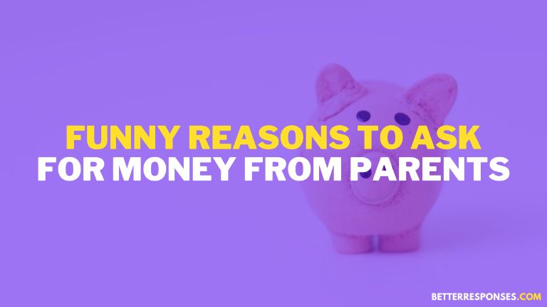 funny reasons to ask for money from your parents