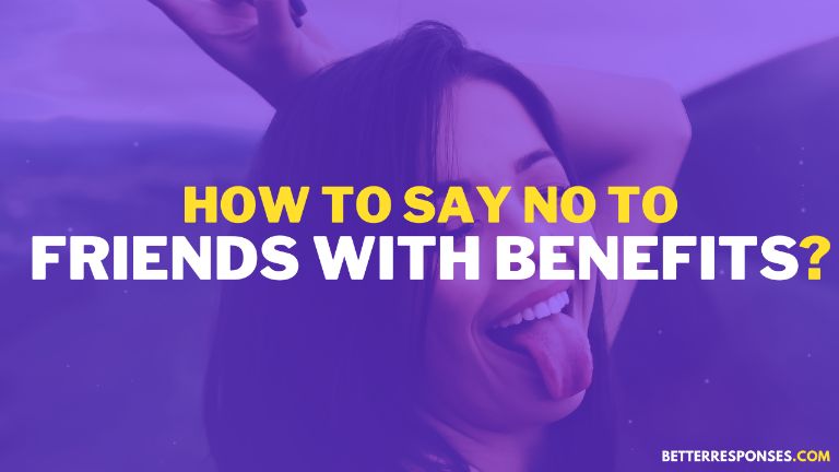 how to say no to friends with benefits