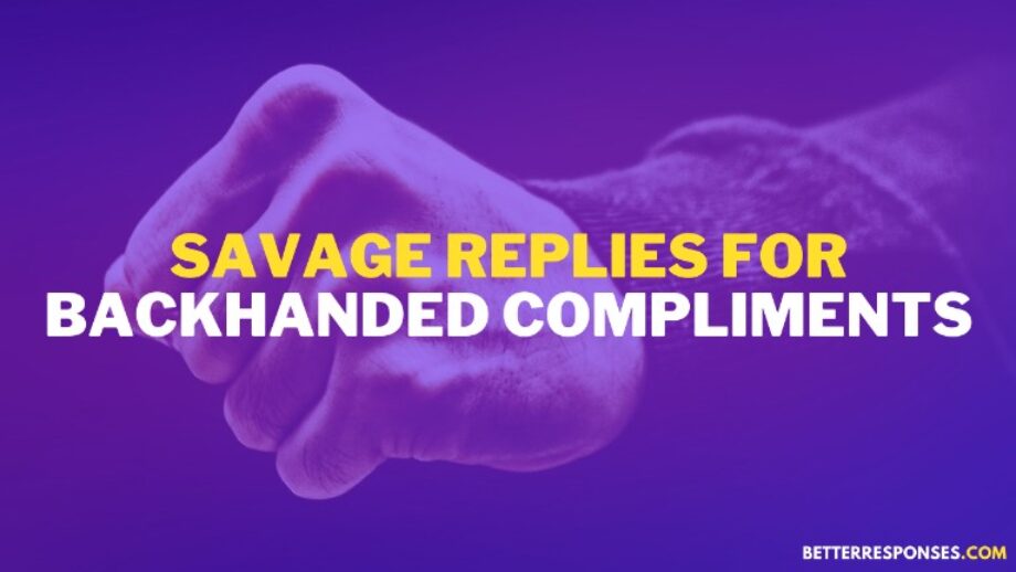 18 Best Ways To Respond To Backhanded Compliments • Better Responses