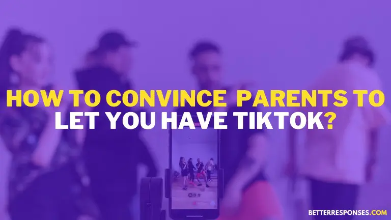 how to convince your parents to get you tiktok