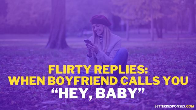 Flirty Replies When Boyfriend Calls You Baby