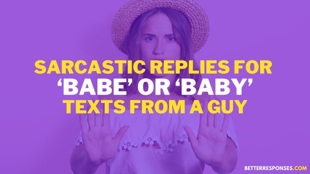 Sarcastic Replies For Babe From A Guy You Text