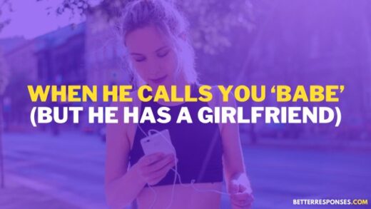(24 Sarcastic Replies) When A Guy Calls You "Babe" Or “Baby” • Better ...
