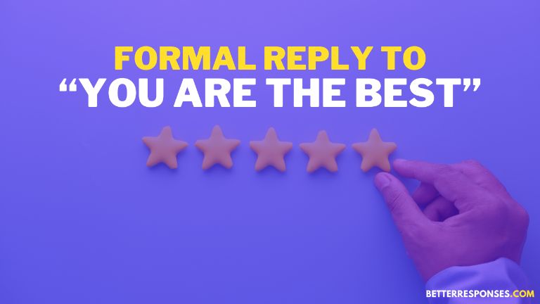 Formal Reply To You are the best