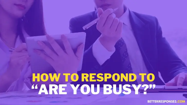 How To Respond To Are You Busy