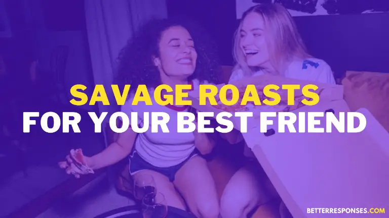 Savage Roasts For Your Best Friend