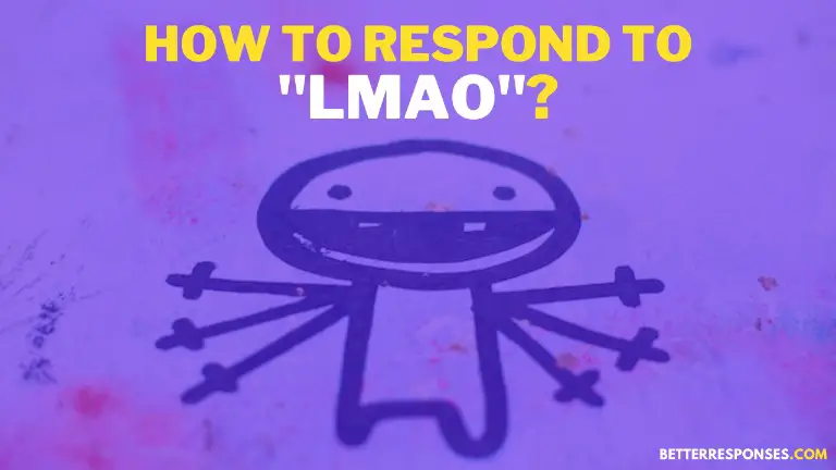 how to respond to lmao