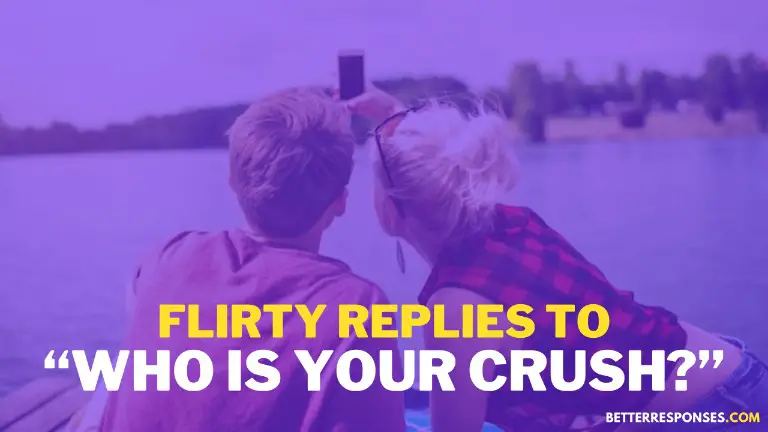 Flirty Replies To Who Is Your Crush
