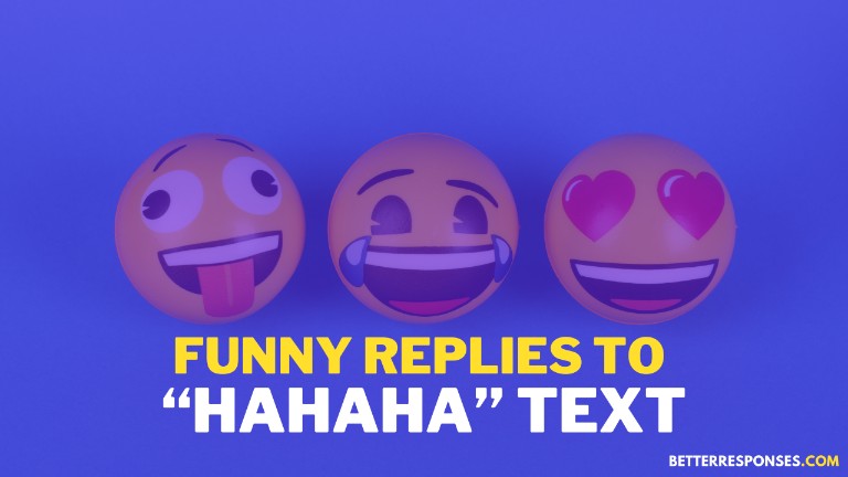 Funny Replies To Hahaha Text