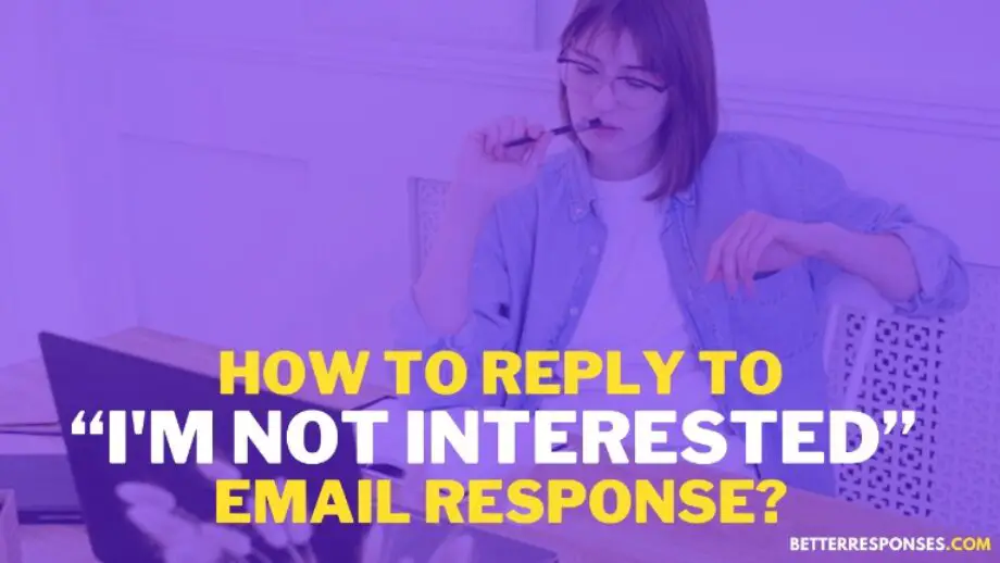 4-best-replies-to-i-m-not-interested-email-better-responses