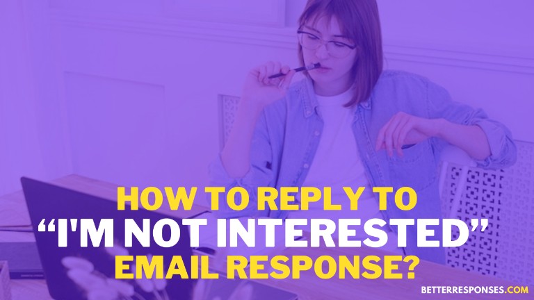 How To Reply To I'm Not Interested Email Response