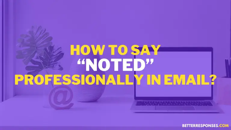 15-better-ways-to-say-noted-professionally-in-mail-better-responses