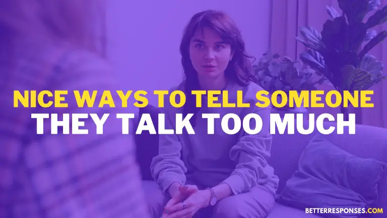 Nice Ways To Tell Someone That They Talk Too Much