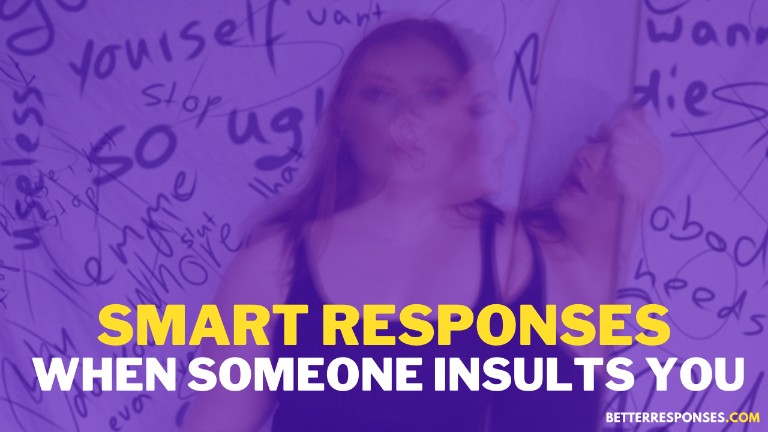 Smart Responses When Someone Insults You