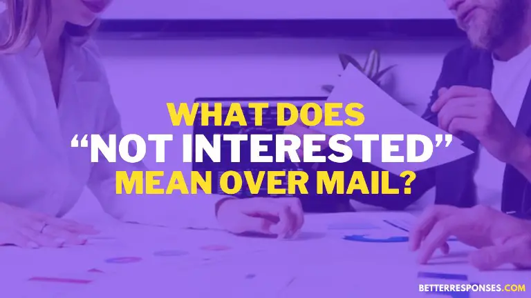 What Does Not Interested Mean Over Mail