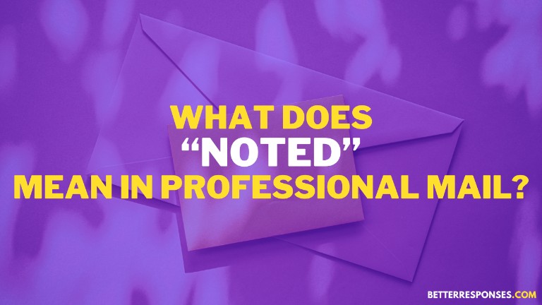 What Does Noted Mean In Professional Mail