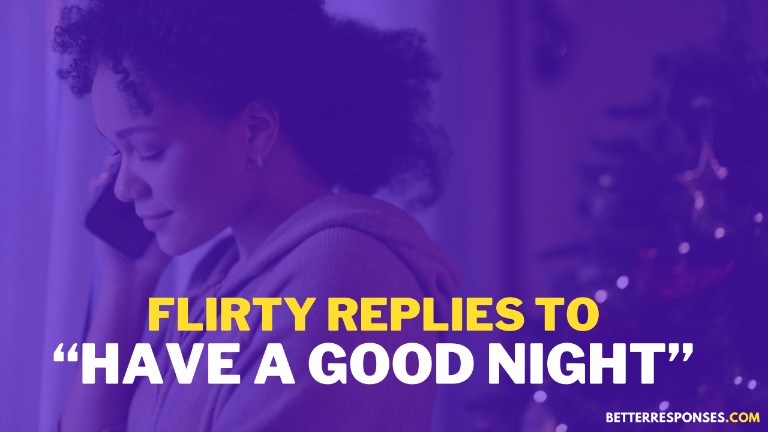 Flirty Replies To Have A Good Night