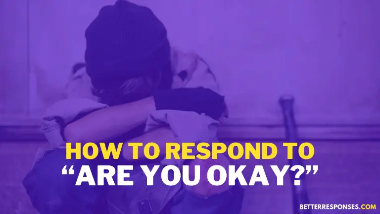 How To Respond To Are You Okay
