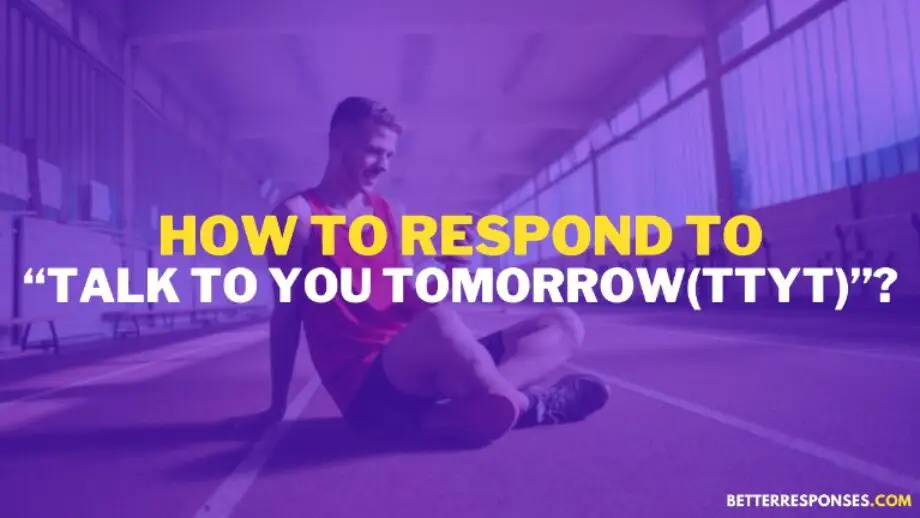 9-better-responses-to-talk-to-you-tomorrow-text-better-responses