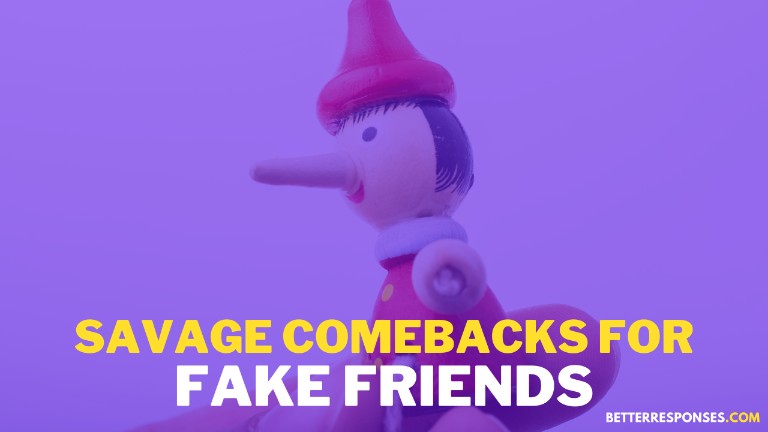 Savage Comebacks For Fake Friends