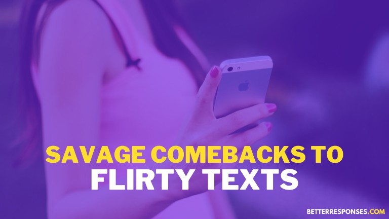 Savage Replies To Flirty Texts