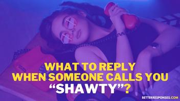 What Does Shawty Mean from a Boy? Plus, How to Respond