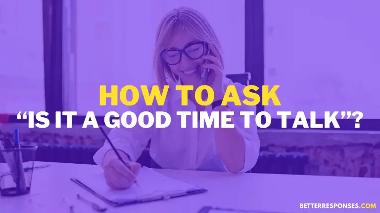 How To Ask Is It A Good Time To Talk