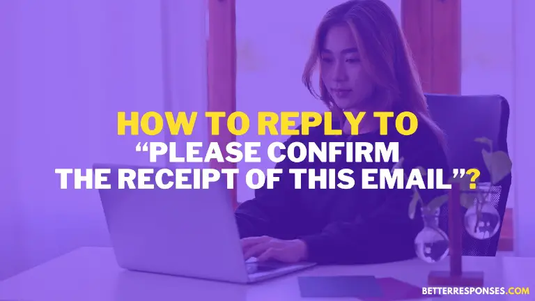 How To Reply To Please Confirm The Receipt Of This Email