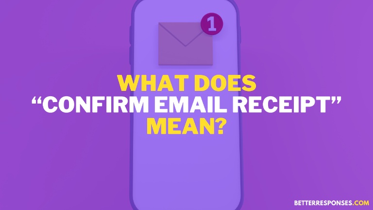 What Does Confirm Email Receipt Mean