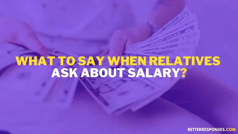 What To Say When Relatives Ask About Salary