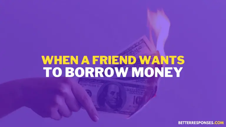 When friend wants to borrow money