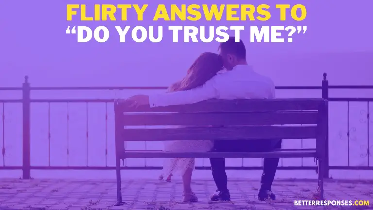 Flirty Answers To Do You Trust Me