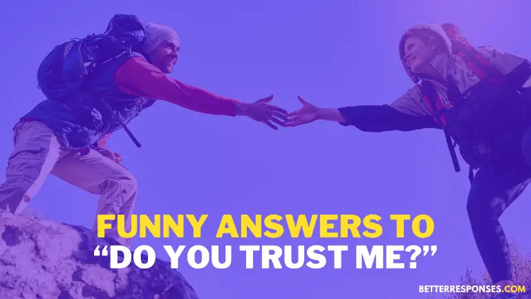 Funny Answers To Do You Trust Me