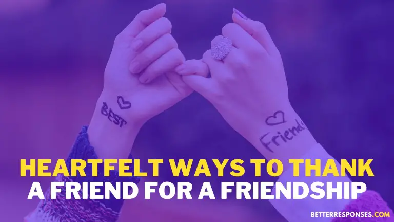Heartfelt Ways To Thank A Friend For A Good Friendship