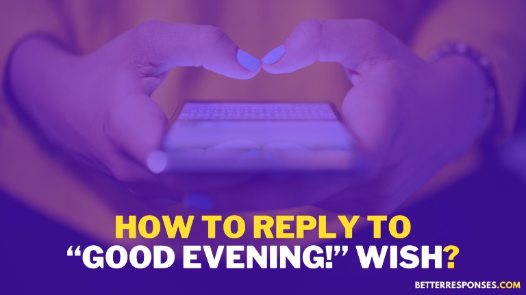 How To Reply To Good Evening Wish