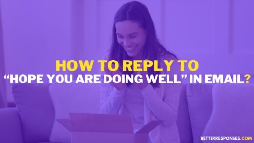 12 Formal Replies To “Hope You Are Doing Well” Emails • Better Responses