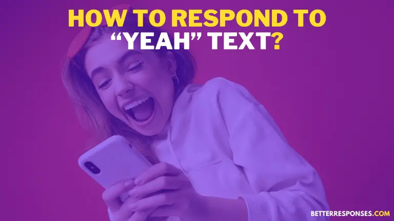 How To Respond To Yeah Text