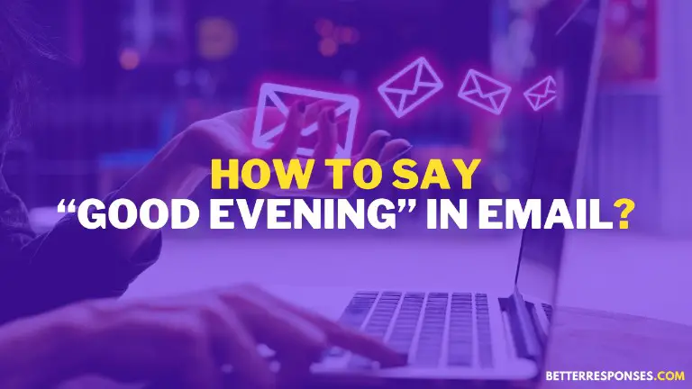 How To Say Good Evening In Email