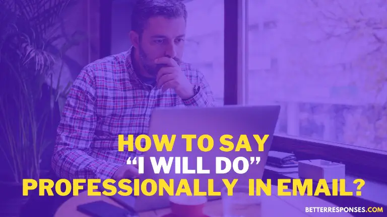 How to say will do professionally in email