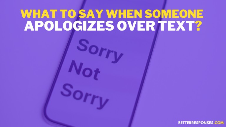 When Someone Apologizes Over Text