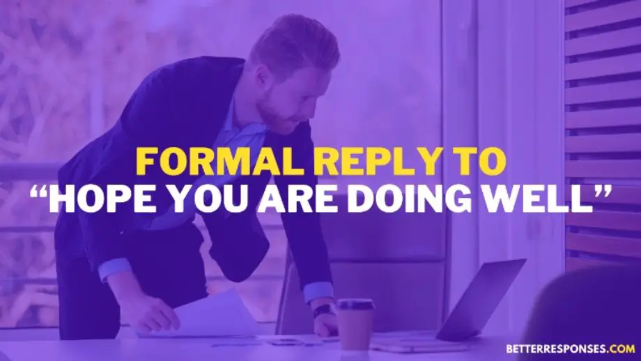 11-formal-replies-to-hope-you-are-doing-well-email-better-responses