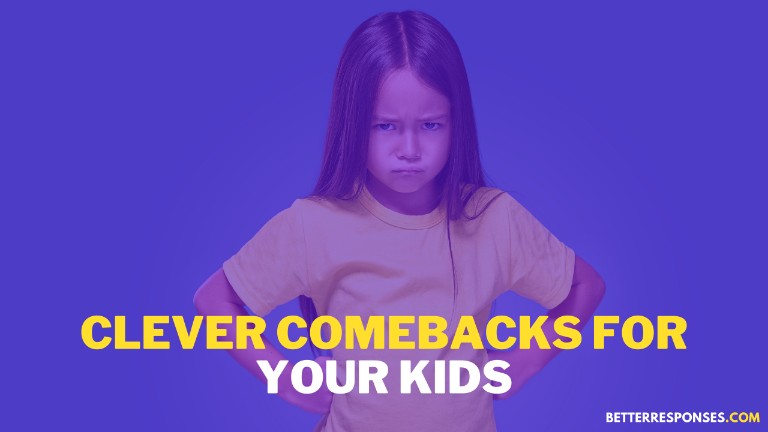 Clever Comebacks For Kids