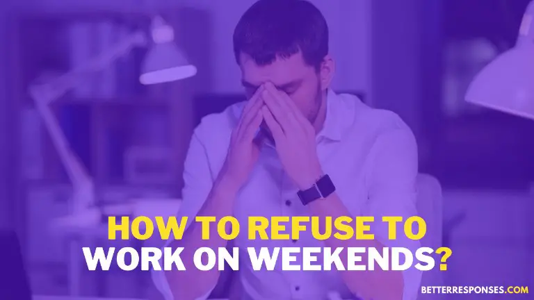 How To Refuse To Work On Weekends